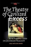 The Theatre of Civilized Excess