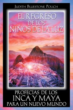 El Regreso de Los Niños de la Luz - Polich, Judith Bluestone