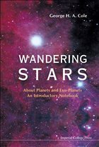 Wandering Stars - About Planets and Exo-Planets: An Introductory Notebook - Cole, George H A