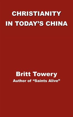Christianity in Today's China - Towery, Britt