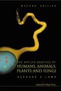 Applied Genetics of Humans, Animals, Plants and Fungi, the (2nd Edition) - Lamb, Bernard Charles