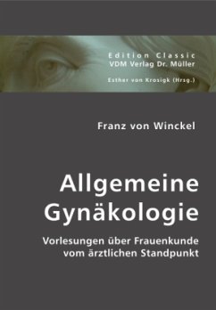 Allgemeine Gynäkologie - Winckel, Franz von