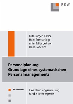 Personalplanung ¿ Grundlagen eines systematischen Personalmanagements. - Kador, Fritz-Jürgen;Pornschlegel, Hans