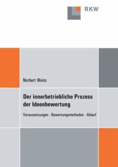 Der innerbetriebliche Prozess der Ideenbewertung. - Weiss, Norbert