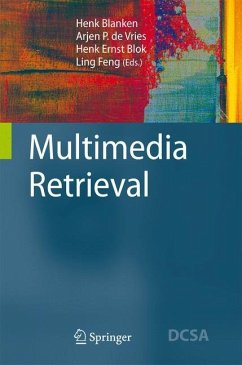 Multimedia Retrieval - Blanken, Henk M. / de Vries, Arjen P. / Blok, Henk Ernst / Feng, Ling (eds.)