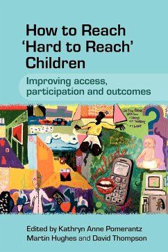 How to Reach Hard to Reach Children - Pomerantz, Kathryn;Hughes, Martin;Thompson, David