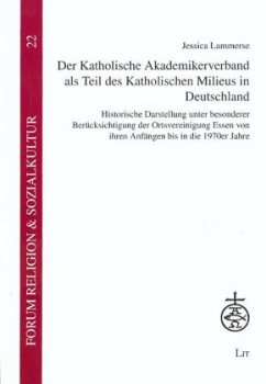 Der Katholische Akademikerverband als Teil des Katholischen Milieus in Deutschland - Lammerse, Jessica