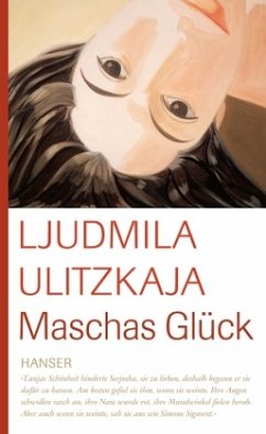 Maschas Glück - Ulitzkaja, Ljudmila
