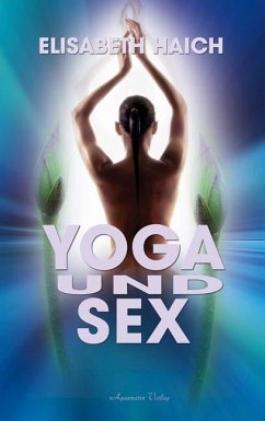 Yoga und Sex - Haich, Elisabeth