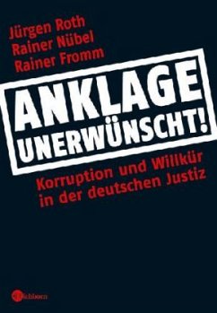 Anklage unerwünscht! - Roth, Jürgen; Nübel, Rainer; Fromm, Rainer