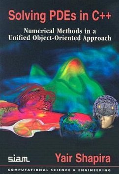 Solving Pdes in C++: Numerical Methods in a Unified Object-Oriented Approach - Shapira