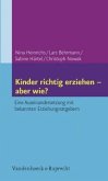 Kinder richtig erziehen - aber wie?