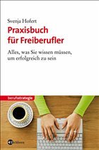 Praxisbuch für Freiberufler - Hofert, Svenja