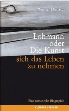 Lohmann oder Die Kunst, sich das Leben zu nehmen - Dürrson, Werner