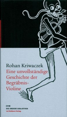 Eine unvollständige Geschichte der Begräbnis-Violine - Kriwaczek, Rohan