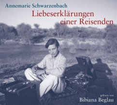 Liebeserklärungen einer Reisenden - Schwarzenbach, Annemarie