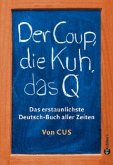 Der Coup, die Kuh, das Q