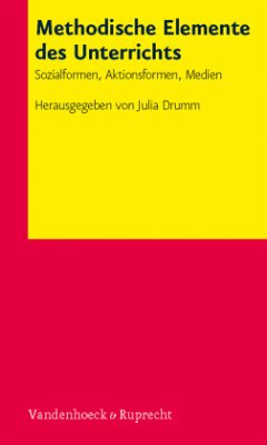 Methodische Elemente des Unterrichts - Biastoch, Martin / Scholz, Ingvelde / Frölich, Roland / Siemer, Joanna / Bechthold-Hengelhaup, Tilman / Grimm, Nancy