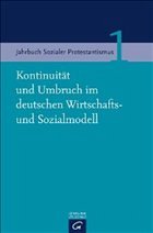 Kontinuität und Umbruch im deutschen Wirtschafts- und Sozialmodell - Bedford-Strohm, Heinrich / Jähnichen, Traugott / Reuter, Hans-Richard / Reihs, Sigrid / Wegner, Gerhard (Hgg.)