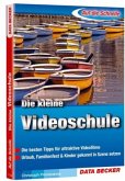 Die kleine Videoschule Die kleine Videoschule
