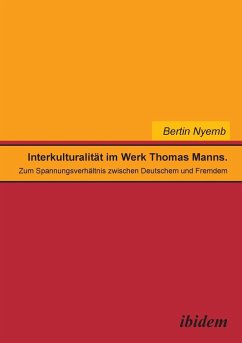 Interkulturalität im Werk Thomas Manns. Zum Spannungsverhältnis zwischen Deutschem und Fremdem - Nyemb, Bertin