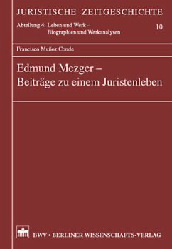Edmund Mezger - Beiträge zu einem Juristenleben - Munoz Conde, Francisco