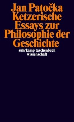 Ketzerische Essays zur Philosophie der Geschichte - Patocka, Jan