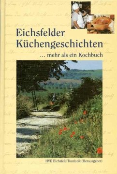 Eichsfelder Küchengeschichten - Behrens-Egge, Mathias; Creuzburg, Heiko