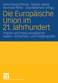 Die Europäische Union im 21. Jahrhundert - Ehrhart, Hans-Georg / Jaberg, Sabine / Rinke, Bernhard / Waldmann, Jörg (Hgg.)
