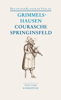 Courasche, Springsinsfeld, Wunderbarliches Vogelnest I-II, Rathstübel Plutonis - Grimmelshausen, Hans Jakob Christoph von