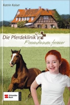 Die Pferdeklinik - Freundinnen forever - Kaiser, Katrin