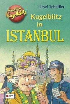 Kommissar Kugelblitz - Kugelblitz in Istanbul - Scheffler, Ursel