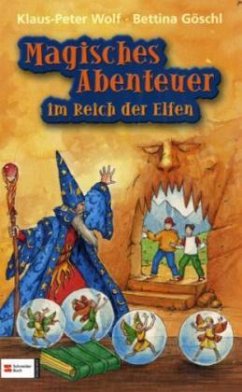 Magisches Abenteuer im Reich der Elfen - Wolf, Klaus-Peter; Göschl, Bettina