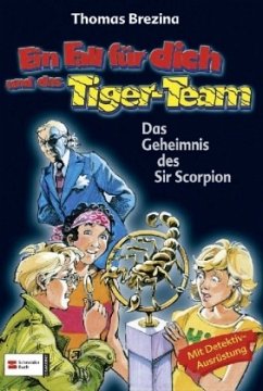 Das Geheimnis des Sir Scorpion / Ein Fall für dich und das Tiger-Team - Brezina, Thomas