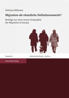 Migration als räumliche Definitionsmacht? - Hillmann, Felicitas
