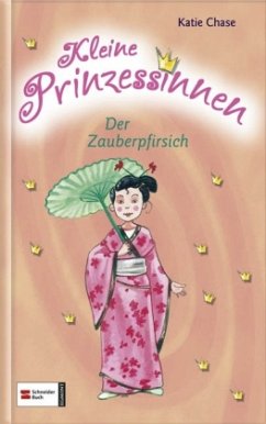 Der Zauberpfirsich / Kleine Prinzessinnen Bd.3 - Chase, Katie