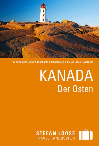 Stefan Loose Reiseführer Kanada, Der Osten Stefan Loose Reiseführer Kanada, Der Osten