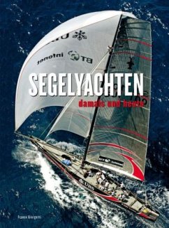 Segelyachten damals und heute - Giorgetti, Franco