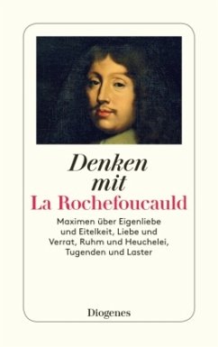 Denken mit La Rochefoucauld - La Rochefoucauld, François de