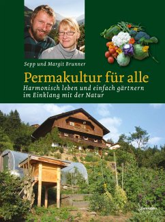 Permakultur für alle - Brunner, Sepp und Margit