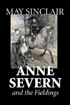 Anne Severn and the Fieldings by May Sinclair, Fiction, Literary, Romance - Sinclair, May