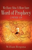 We Have Also A More Sure Word Of Prophecy 2 Peter 1: 19