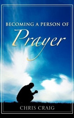 Becoming a Person of Prayer - Craig, Chris