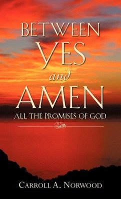 Between Yes and Amen - Norwood, Carroll A.