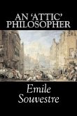 An 'Attic' Philosopher by Emile Souvestre, Fiction, Literary, Classics