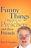 Funny Things Happen to Preachers and their friends