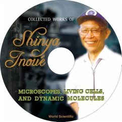 Collected Works of Shinya Inoue: Microscopes, Living Cells, and Dynamic Molecules (with DVD-Rom) - Inoue, Shinya