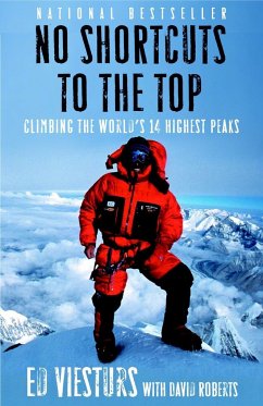 No Shortcuts to the Top: Climbing the World's 14 Highest Peaks - Viesturs, Ed; Roberts, David