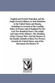English and French Neutrality and the Anglo-French Alliance, in their Relations to the United States and Russia, including An Account of the Leading P