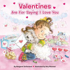 Valentines Are for Saying I Love You - Sutherland, Margaret